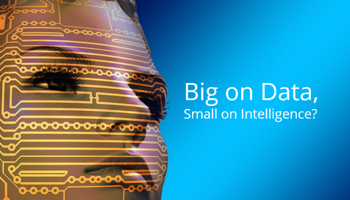 Big on data, small on intelligence? – Part I