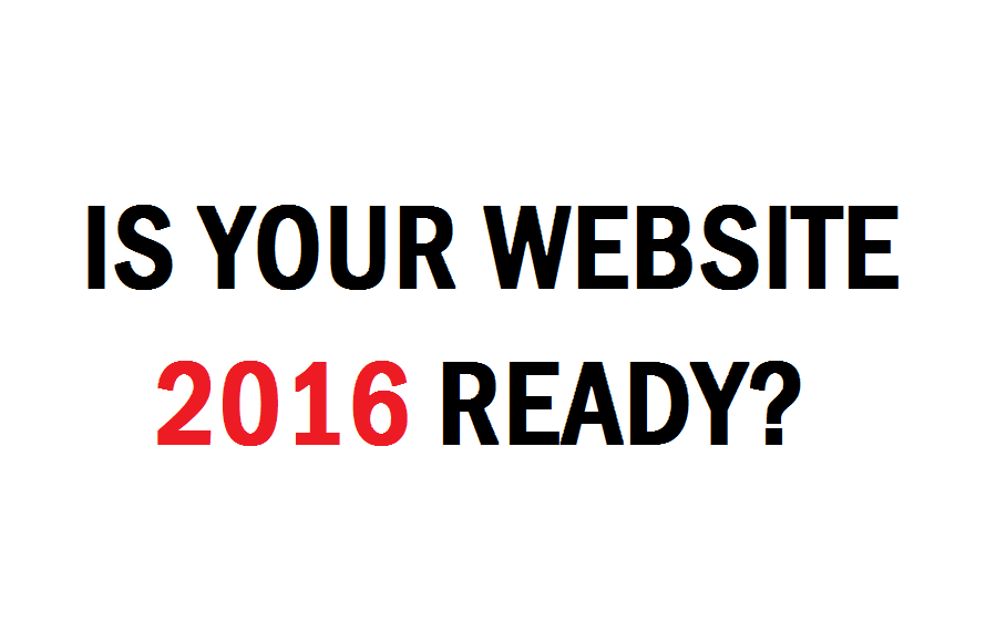 Is your website 2016 ready?
