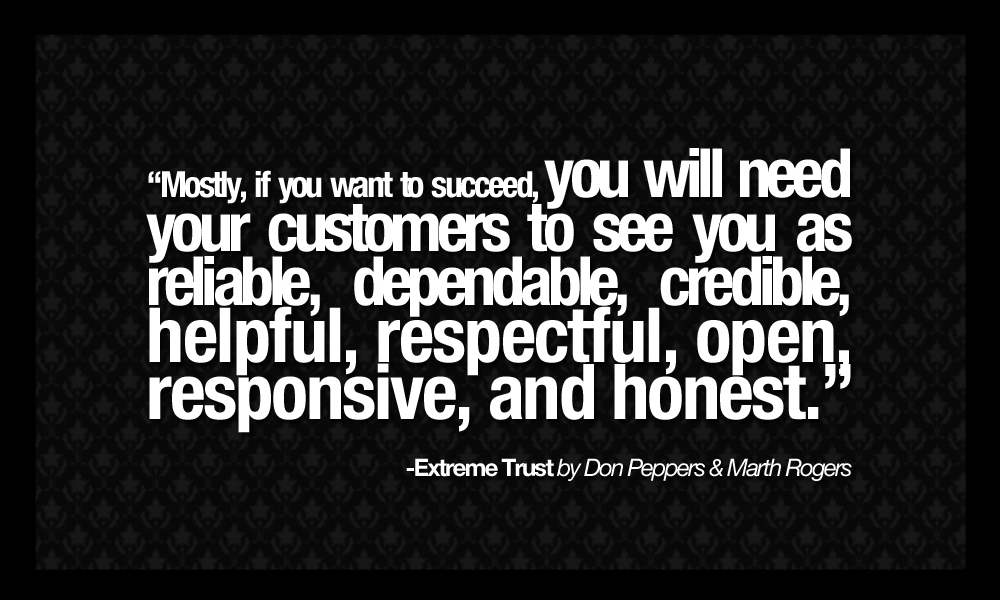 mostly-if-you-want-to-succeed-you-will-need-your-customers-to-see-you-as-reliable-dependable-credible-helpful-respectful